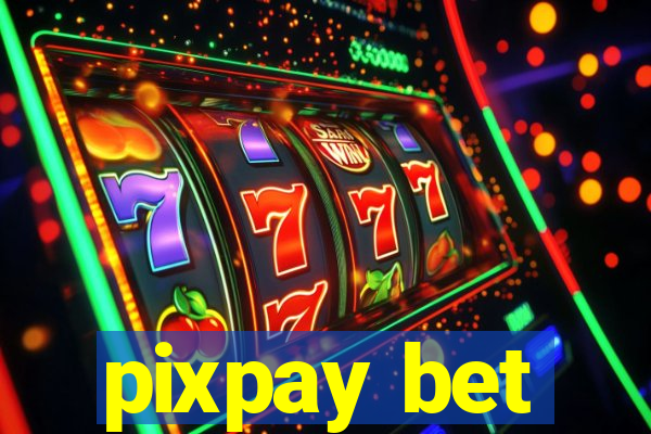 pixpay bet